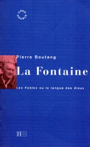 La Fontaine. Les Fables Ou La Langue Des Dieux