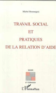 Travail social et pratiques de la relation d'aide