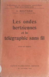 Les ondes hertziennes et la télégraphie sans fil
