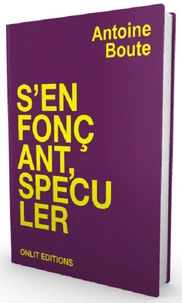 S'enfonçant, spéculer