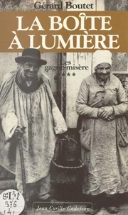 Les Gagne-Misere Tome 4 : La Boite A Lumiere