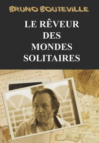 Le rêveur des mondes solitaire