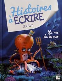 Histoires à écrire CE1-CE2