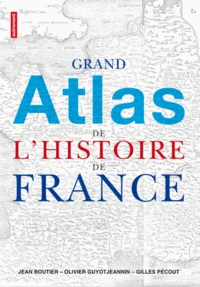Grand atlas de l'histoire de France