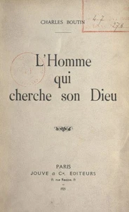 L'homme qui cherche son Dieu
