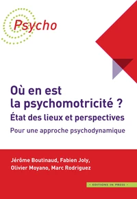 Où en est la psychomotricité ? Etat des lieux et perspectives
