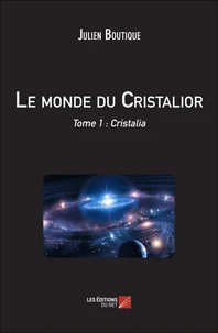 Le monde du Cristalior - Tome 1 : Cristalia