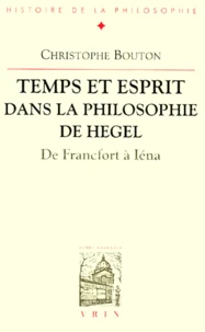 Temps Et Esprit Dans La Philosophie De Hegel. De Francfort A Iena
