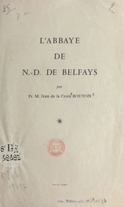 L'abbaye de N.-D. de Belfays