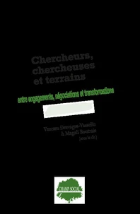 Chercheurs, chercheuses et terrains entre engagements, négociations et transformations