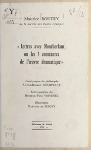 Lettres avec Montherlant, ou les 3 constantes de l'œuvre dramatique