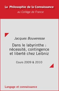 Dans le labyrinthe : nécessité, contingence et liberté chez Leibniz
