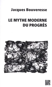 Le mythe moderne du progrès