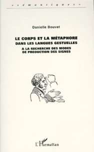 Le Corps Et La Metaphore Dans Les Langues Gestuelles. A La Recherche Des Modes De Production Des Signes