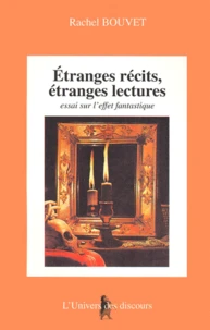 Etrages Recits, Etrages Lectures. Essai Sur L'Effet Fantastique