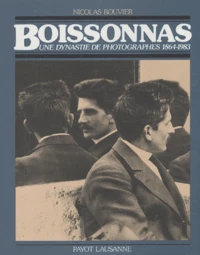 Boissonnas. Une Dynastie De Photographes, 1864-1983