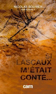 Si Lascaux m'était conté...