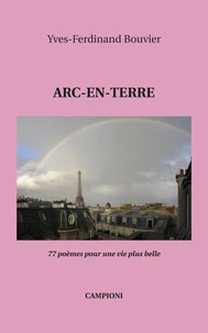 ARC-EN-TERRE (77 poèmes pour une vie plus belle)