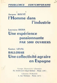 L'homme dans l'industrie. Une expérience passionnante par 5000 ouvriers. Ballobar, une collectivité agraire en Espagne