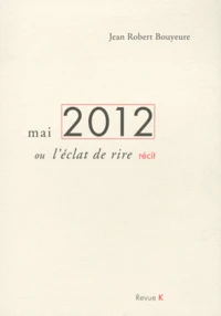 Mai 2012 ou l'éclat de rire