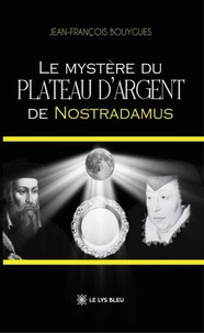 Le mystère du plateau d'argent de Nostradamus
