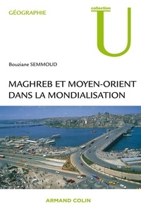 Bouziane Semmoud - Maghreb et Moyen-Orient dans la mondialisation.