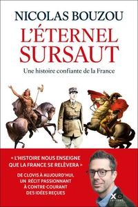 L'éternel sursaut - Une histoire confiante de la France