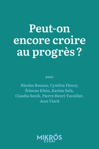 Peut-on encore croire au progrès ?
