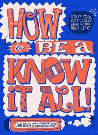 How to Be a Know It All!