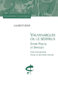 Vauvenargues ou le séditieux, entre Pascal et Spinoza