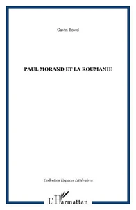 Paul Morand et la Roumanie