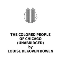 The Colored People of Chicago (UNABRIDGED)