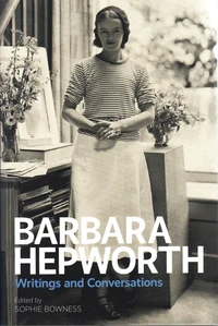 Barbara Hepworth - Writings and Conversations