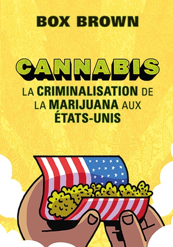 Cannabis. La criminalisation de la marijuana aux Etats-Unis
