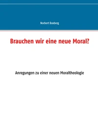 Brauchen wir eine neue Moral?