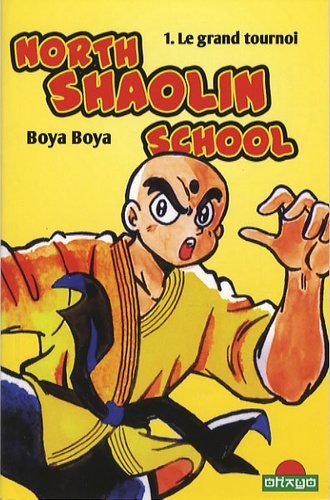 Boya Boya - North Shaolin School Tome 1 : Le grand tournoi.