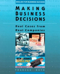 Making Business Decisions. Real Cases From Real Companies