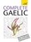 Complete Gaelic Beginner to Intermediate Book and Audio Course. Learn to read, write, speak and understand a new language with Teach Yourself