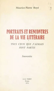 Portraits et rencontres de la vie littéraire