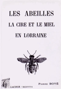 Les abeilles, la cire et le miel en Lorraine