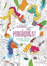 Mon cahier de coloriages magiques... Très magiques !