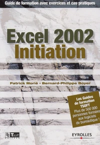 Excel 2002 Initiation. Guide De Formation Avec Exercices Et Cas Pratiques