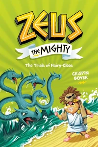 Zeus the Mighty: The Trials of Hairy-Clees (Book 3)