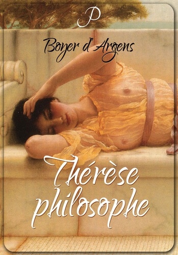 Thérèse philosophe. Mémoires pour servir à l’histoire du Père Dirrag et de Mademoiselle Éradice