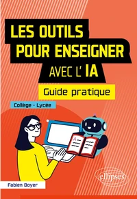 Les outils pour enseigner avec l'IA - Guide pratique - Collège-Lycée
