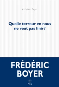 Quelle terreur en nous ne veut pas finir ?