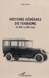 Histoire générale du tourisme du XVIe au XXIe siècle