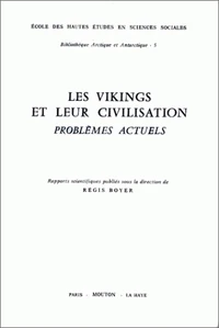 Les Vikings et leur civilisation.