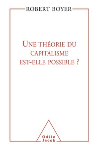Une théorie du capitalisme est-elle possible ?