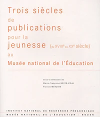 Trois siècles de publications pour la jeunesse (du XVIIIe au XXe siècle)